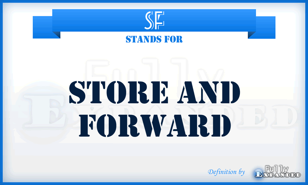 SF - Store and Forward