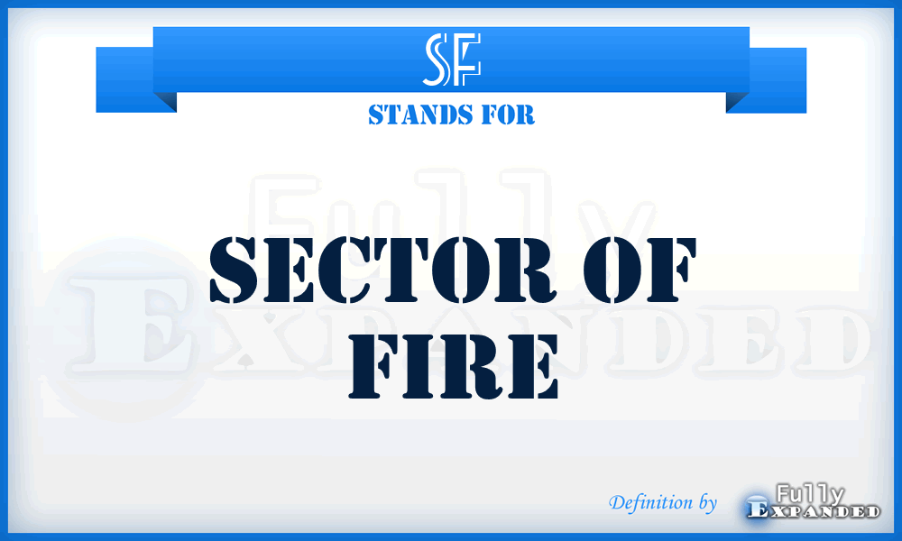 SF - Sector of Fire