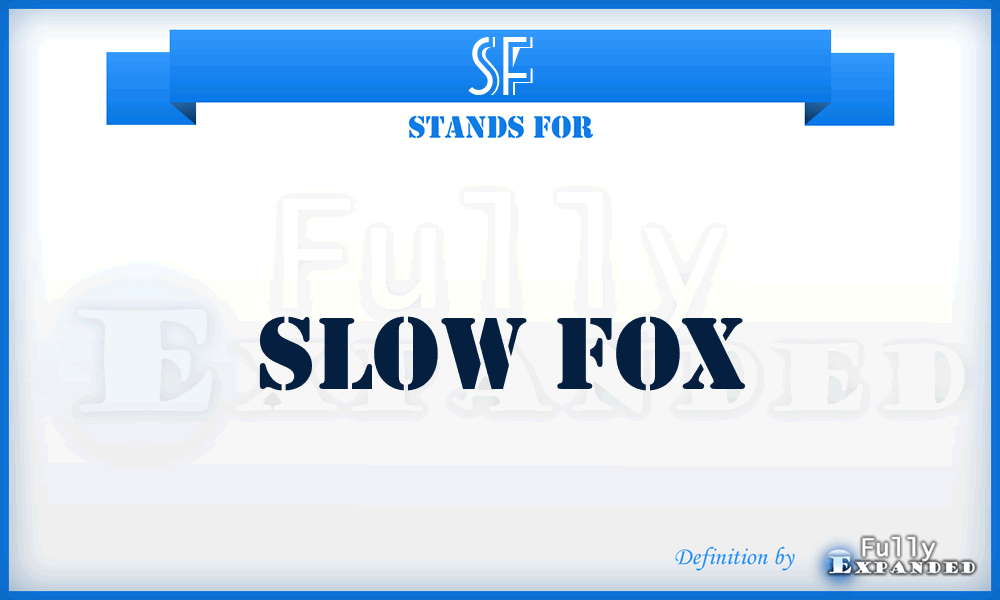 SF - Slow Fox