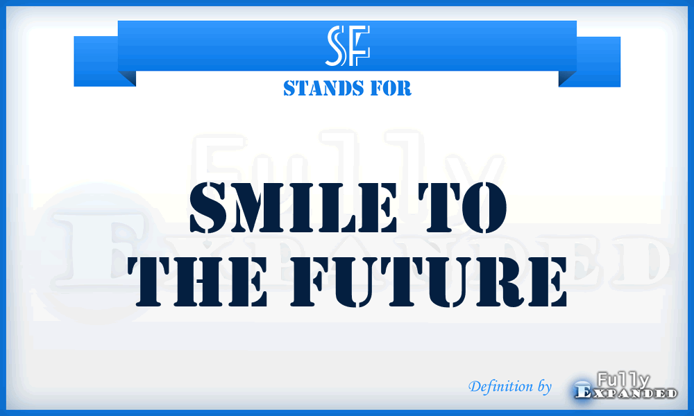 SF - Smile to the Future