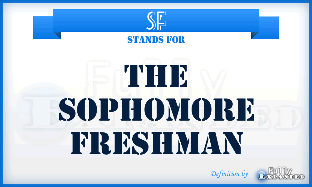 SF - The Sophomore Freshman