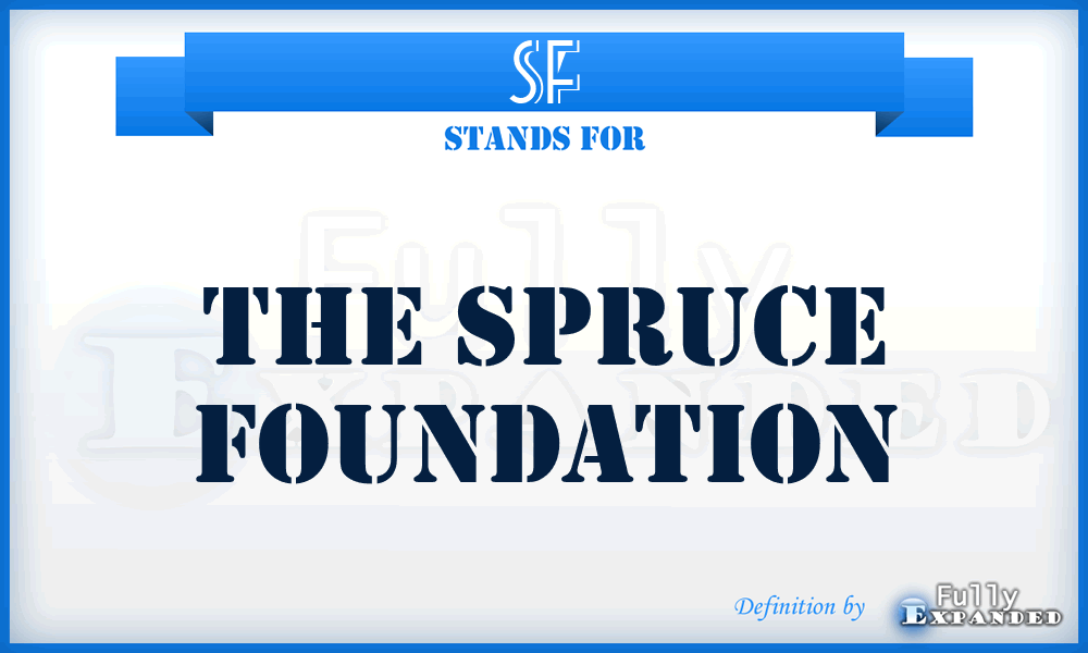 SF - The Spruce Foundation