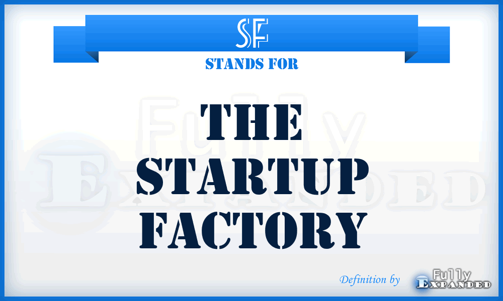 SF - The Startup Factory