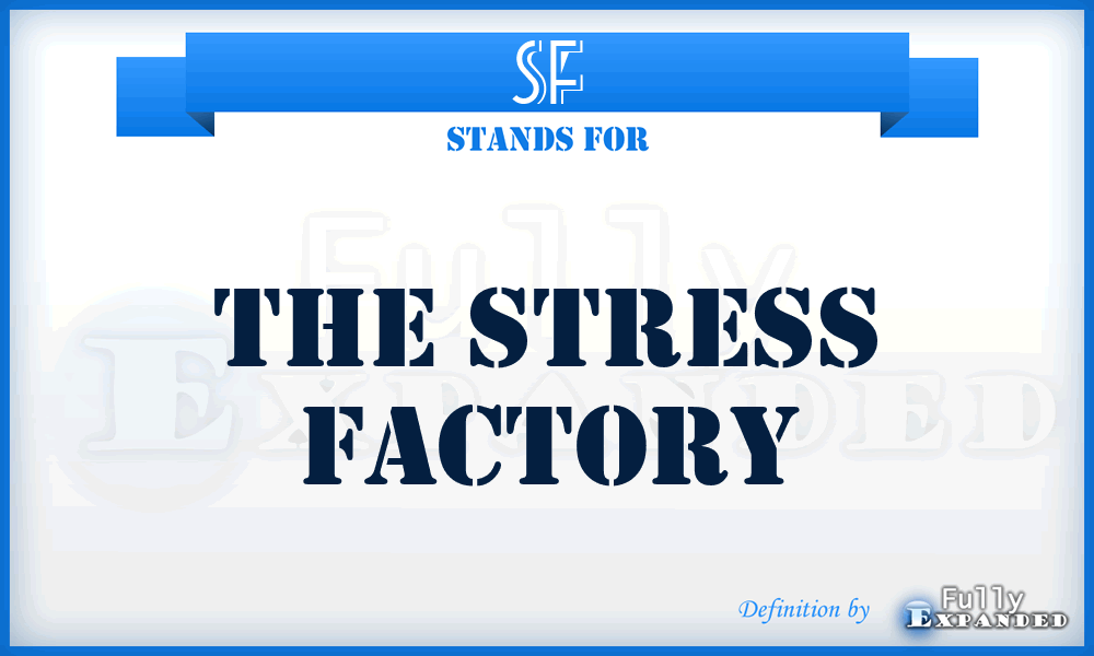 SF - The Stress Factory