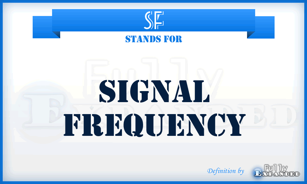 SF - signal frequency