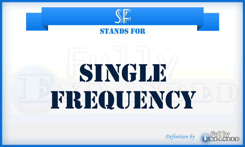 SF - single frequency