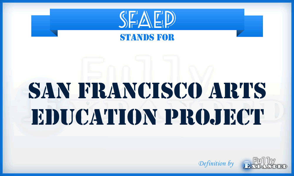 SFAEP - San Francisco Arts Education Project