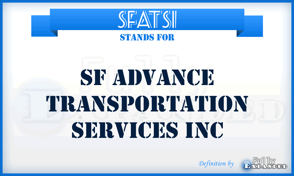 SFATSI - SF Advance Transportation Services Inc