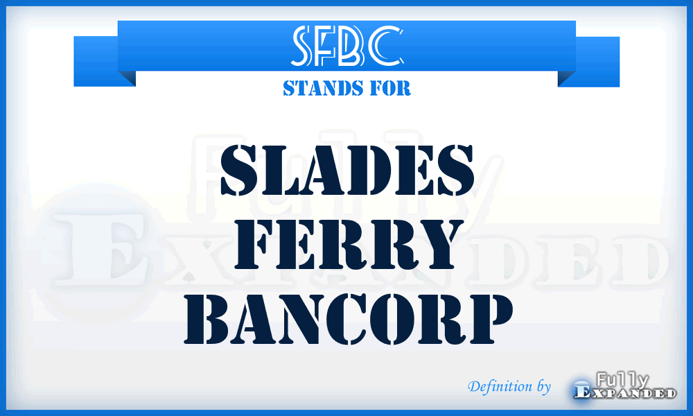 SFBC - Slades Ferry Bancorp