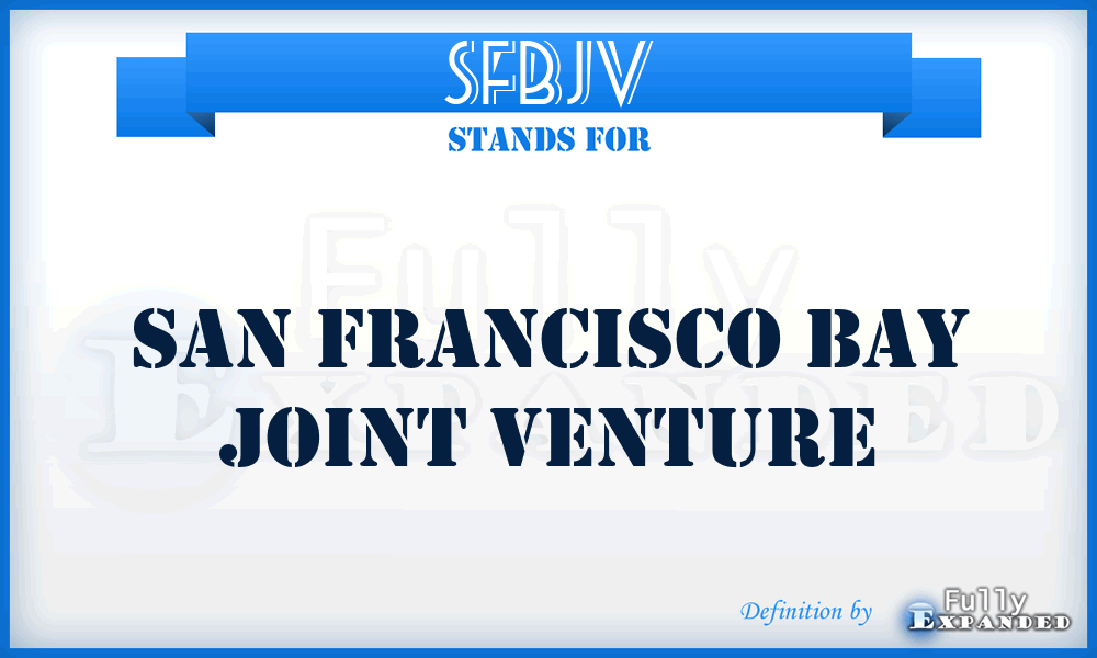 SFBJV - San Francisco Bay Joint Venture