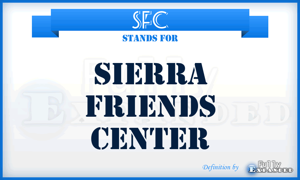 SFC - Sierra Friends Center