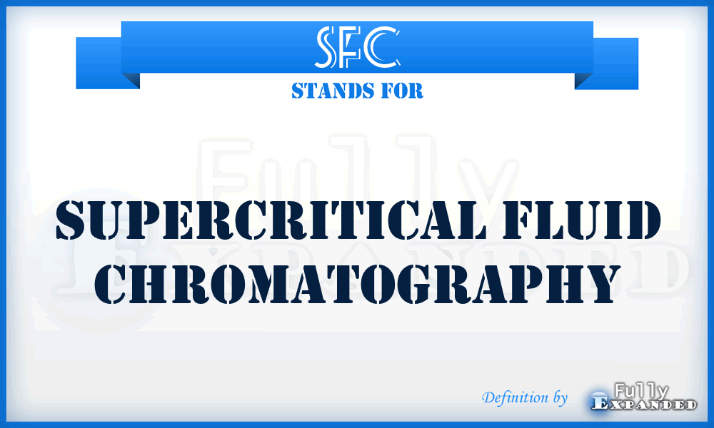 SFC - Supercritical Fluid Chromatography