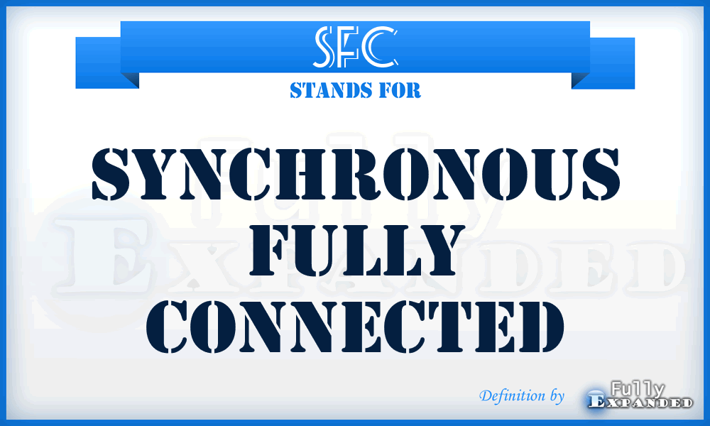 SFC - Synchronous Fully Connected