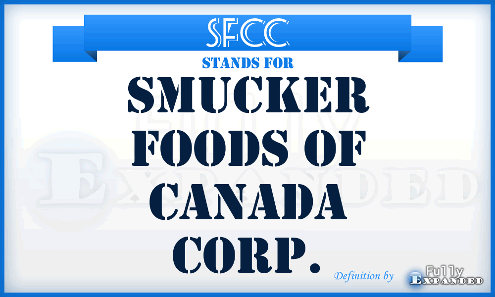SFCC - Smucker Foods of Canada Corp.