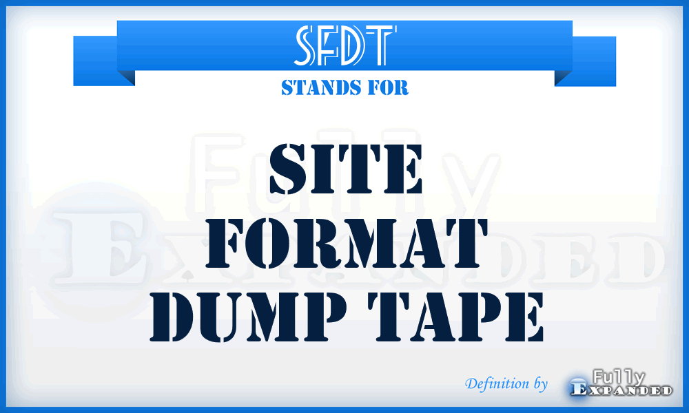 SFDT - Site Format Dump Tape