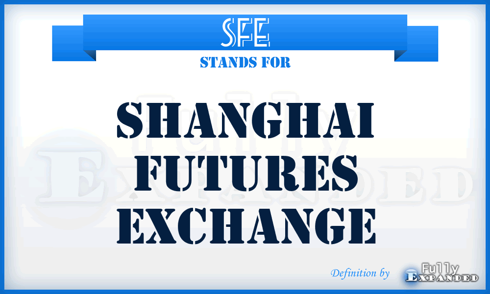 SFE - Shanghai Futures Exchange