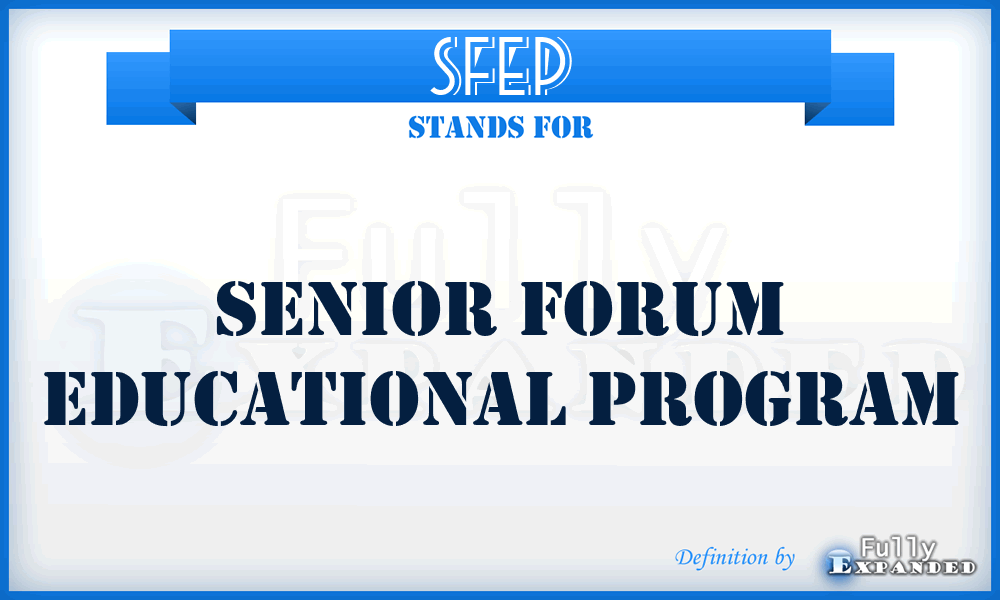 SFEP - Senior Forum Educational Program