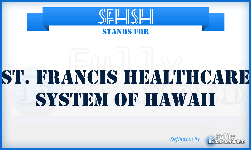 SFHSH - St. Francis Healthcare System of Hawaii