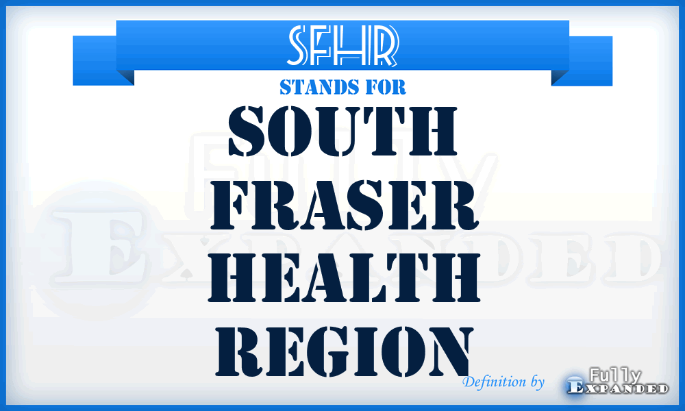 SFHR - South Fraser Health Region