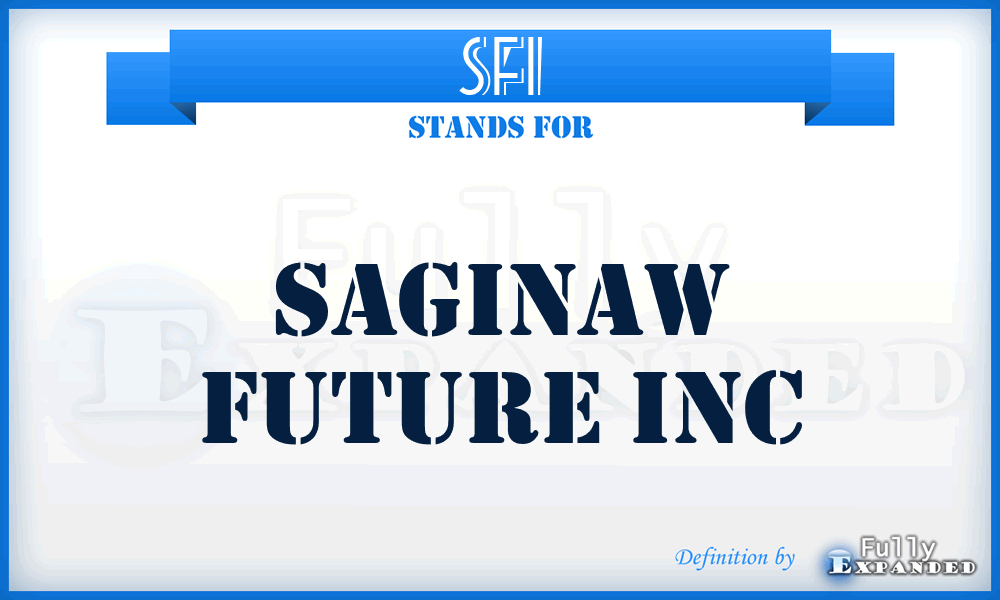 SFI - Saginaw Future Inc