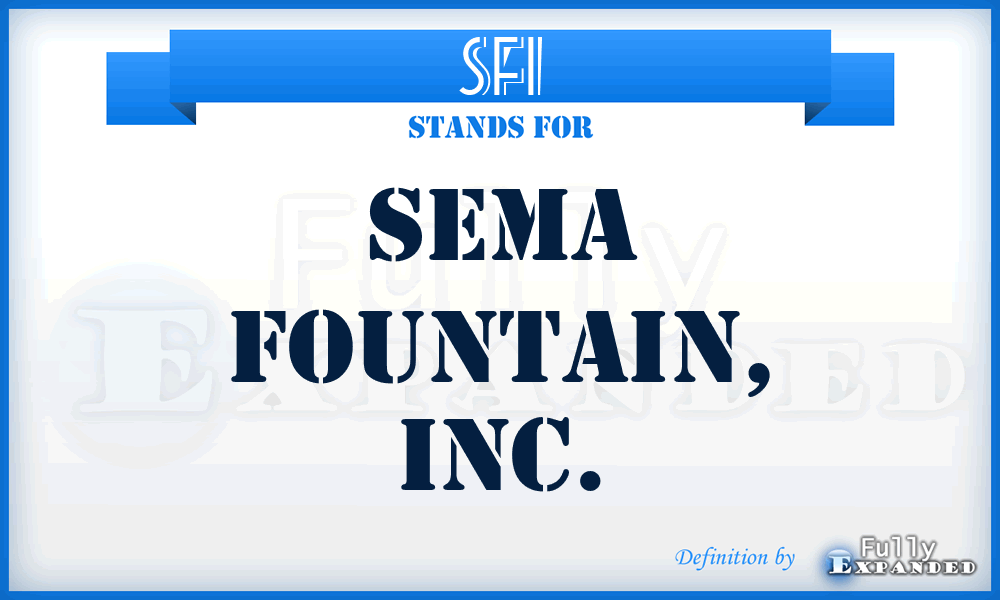 SFI - Sema Fountain, Inc.