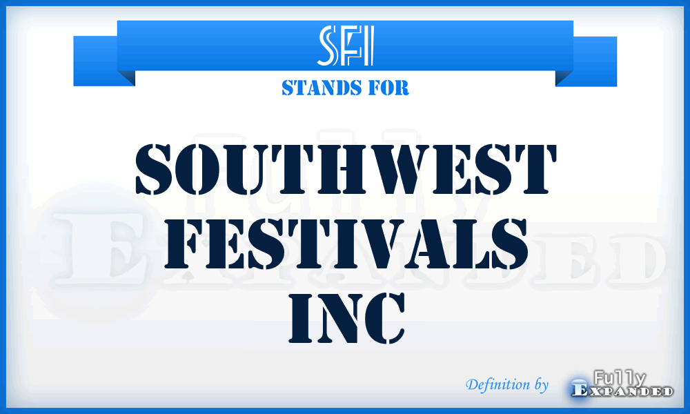 SFI - Southwest Festivals Inc