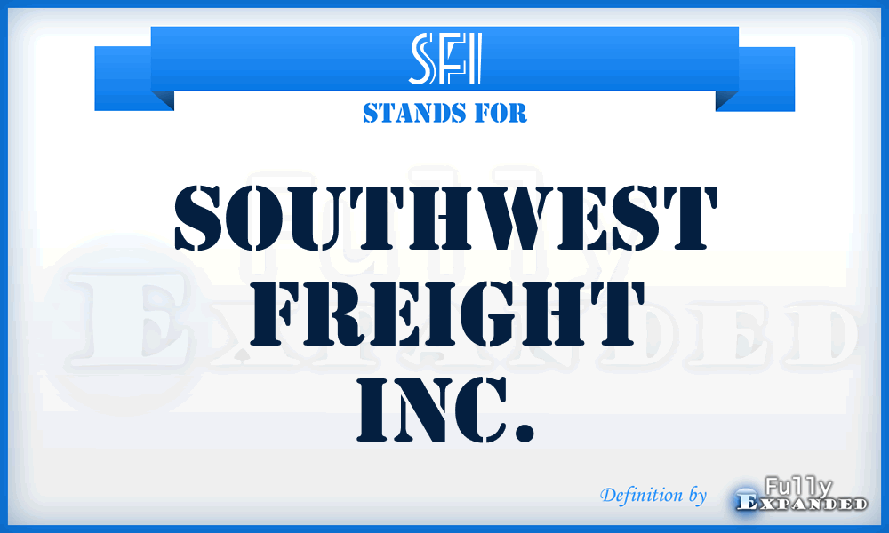 SFI - Southwest Freight Inc.