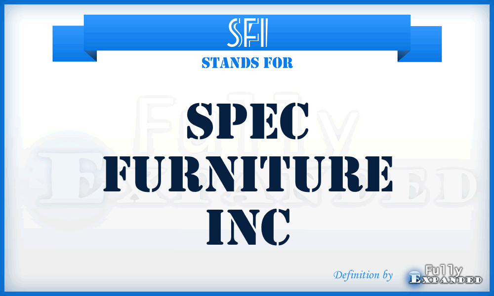 SFI - Spec Furniture Inc