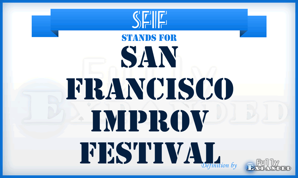 SFIF - San Francisco Improv Festival