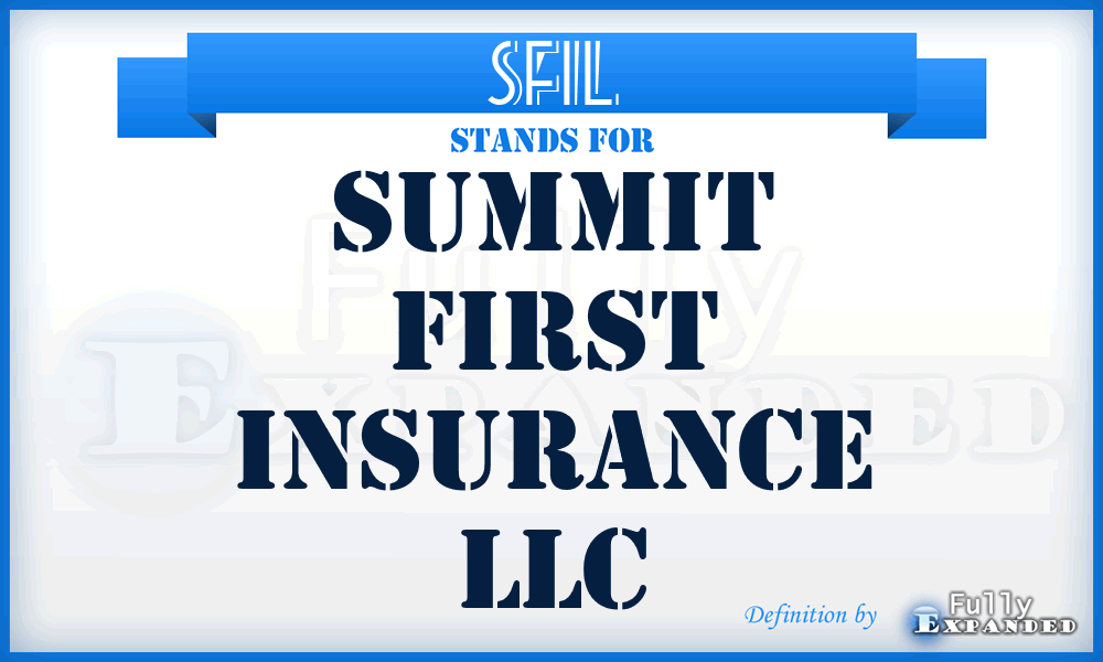 SFIL - Summit First Insurance LLC