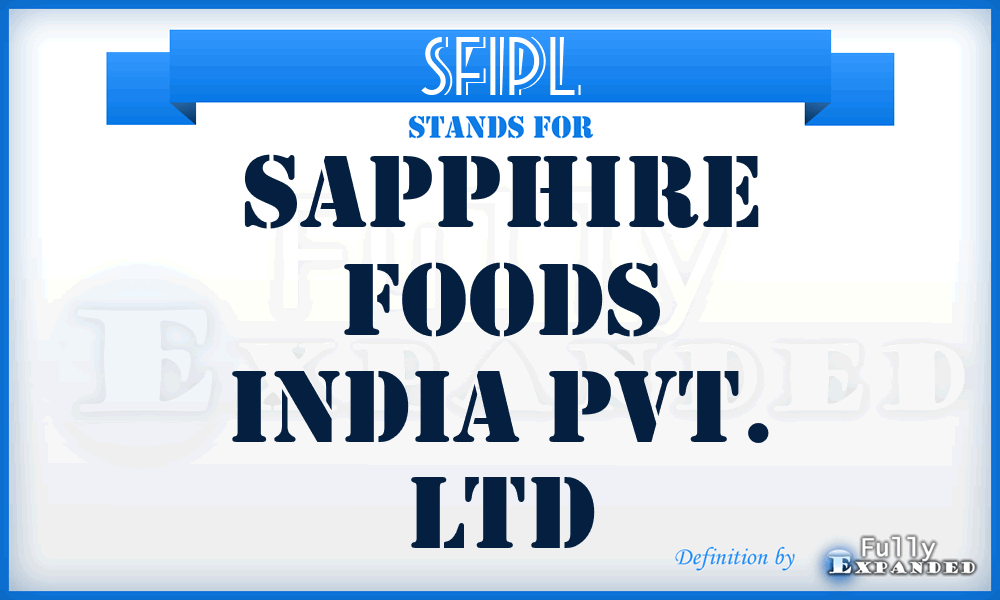 SFIPL - Sapphire Foods India Pvt. Ltd