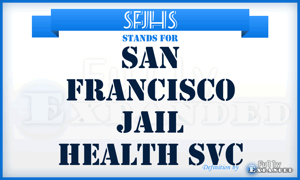 SFJHS - San Francisco Jail Health Svc