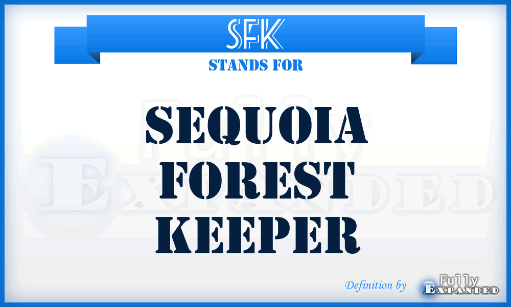 SFK - Sequoia Forest Keeper