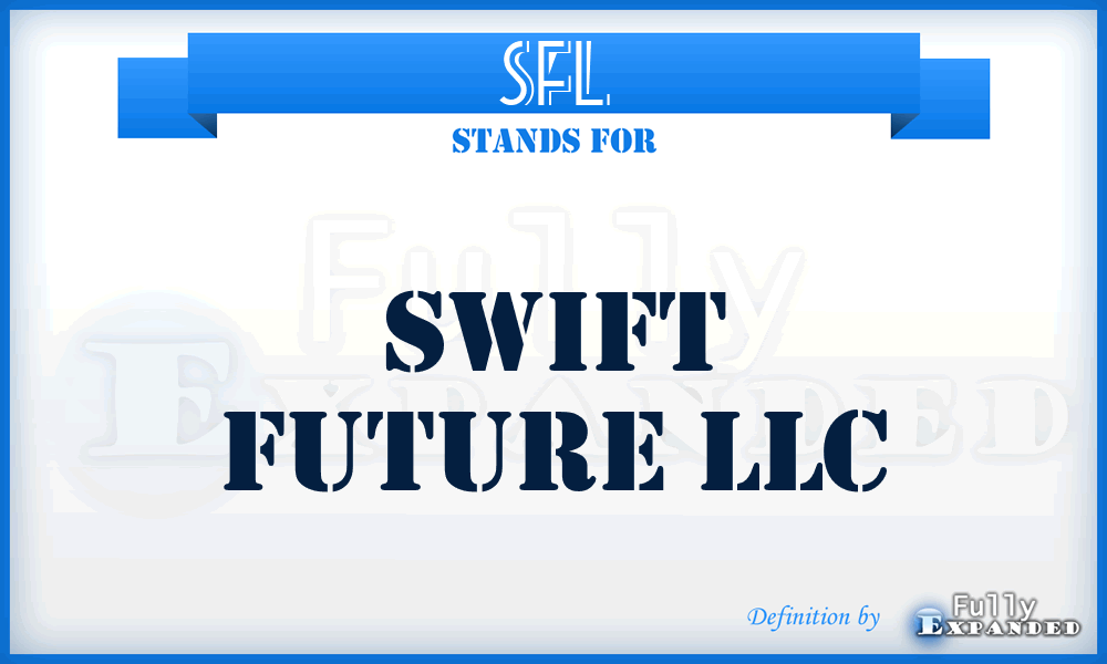 SFL - Swift Future LLC