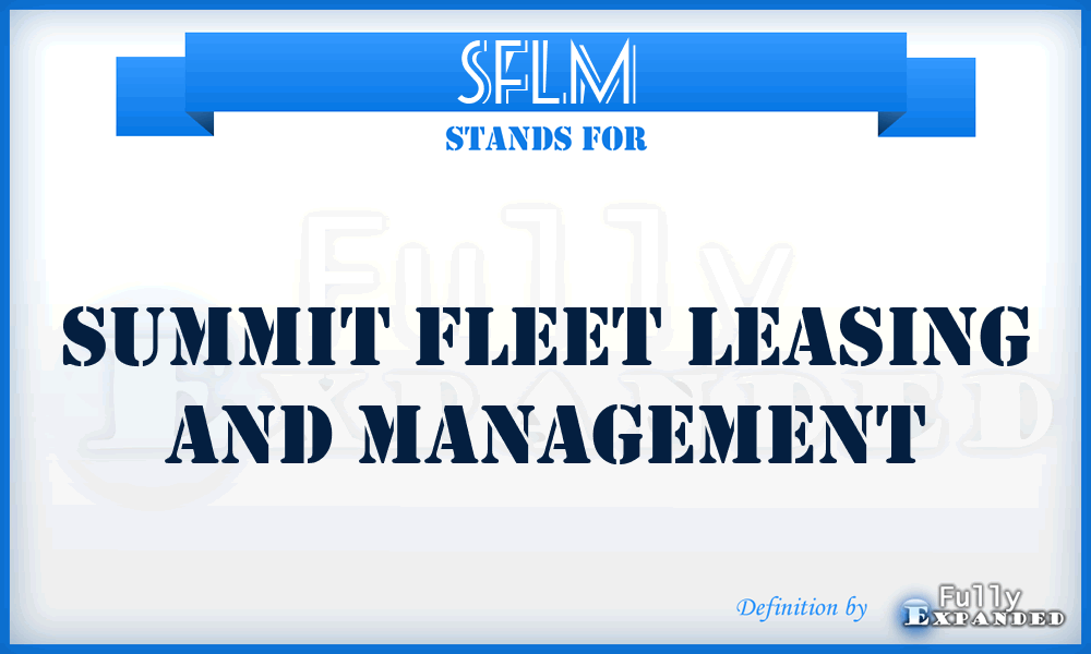 SFLM - Summit Fleet Leasing and Management