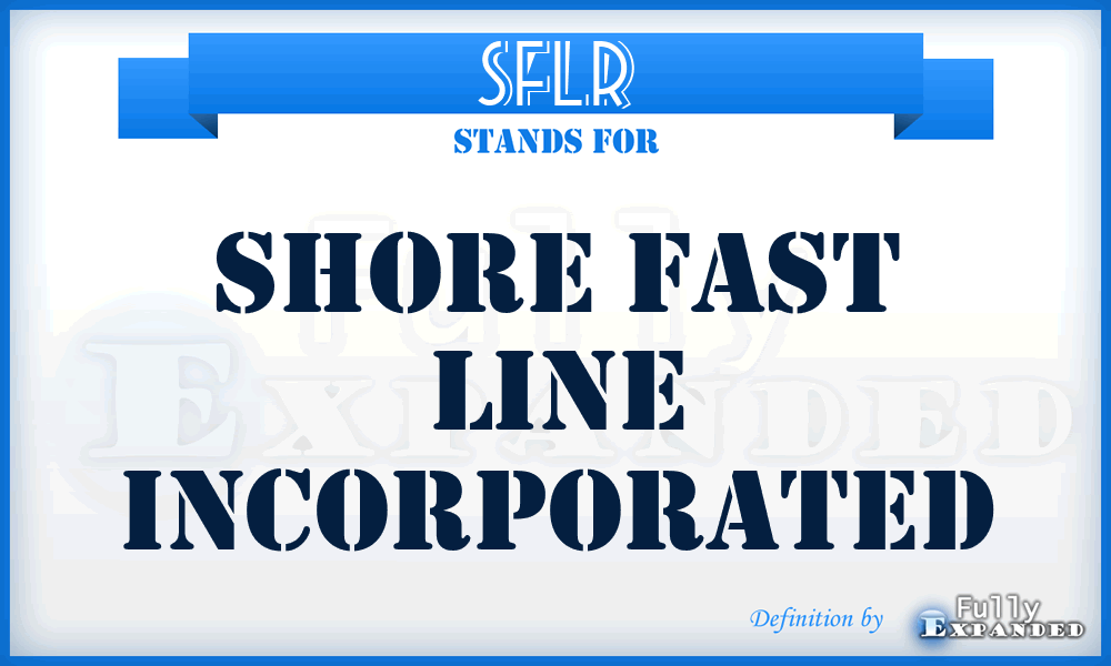 SFLR - Shore Fast Line Incorporated