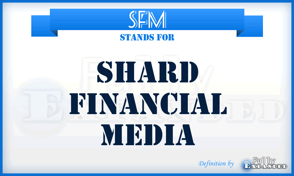 SFM - Shard Financial Media
