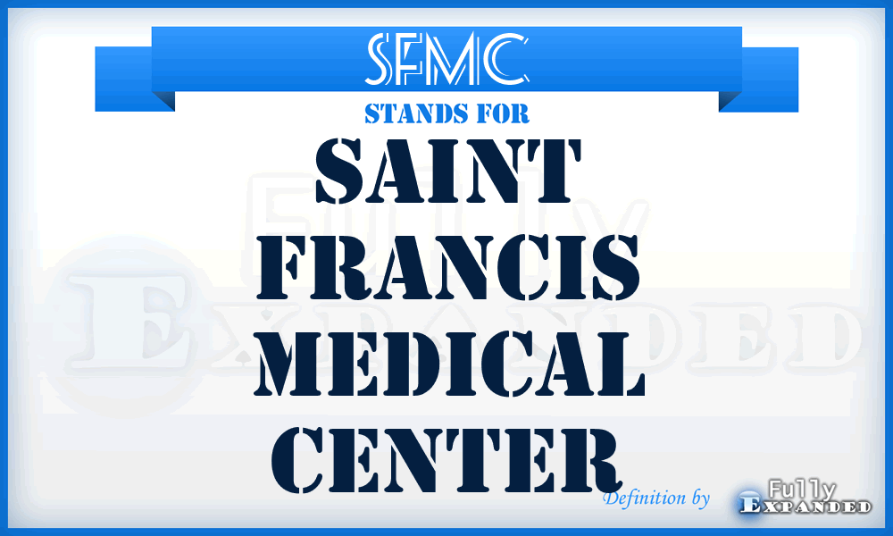 SFMC - Saint Francis Medical Center