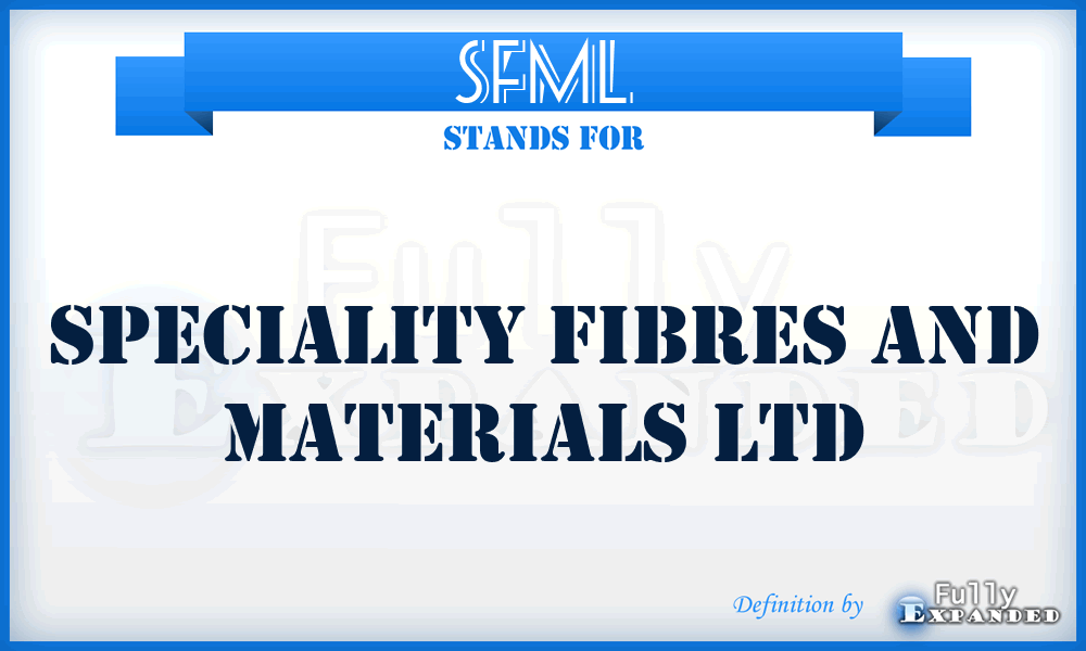 SFML - Speciality Fibres and Materials Ltd
