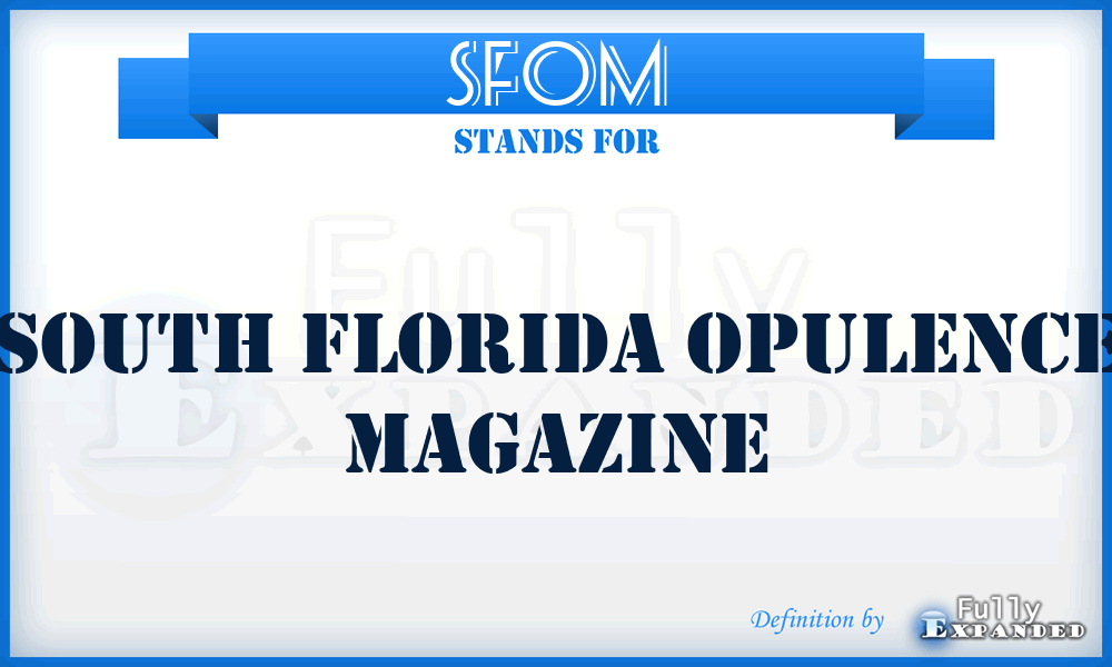 SFOM - South Florida Opulence Magazine