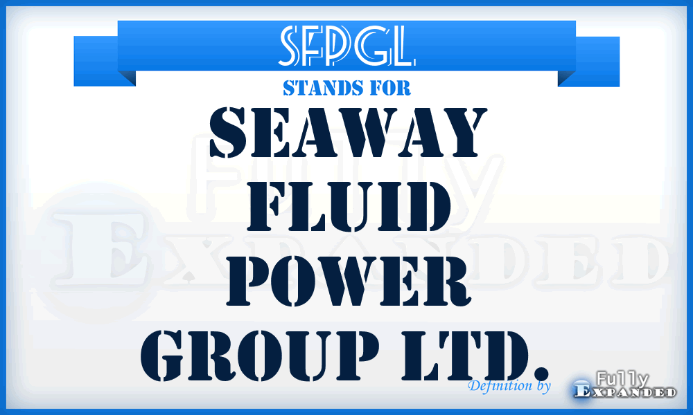 SFPGL - Seaway Fluid Power Group Ltd.