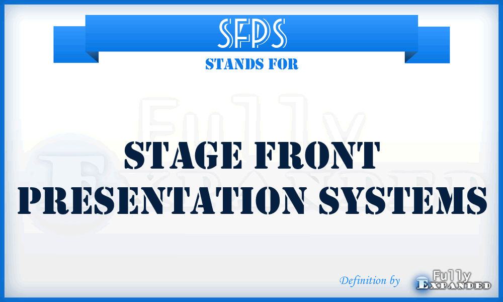SFPS - Stage Front Presentation Systems