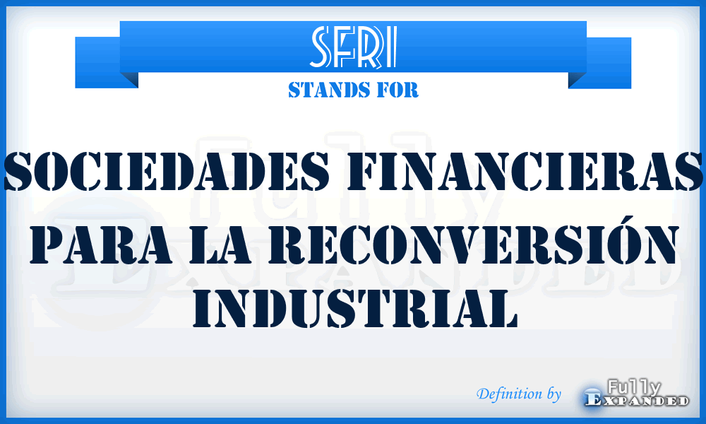 SFRI - Sociedades Financieras para la Reconversión Industrial