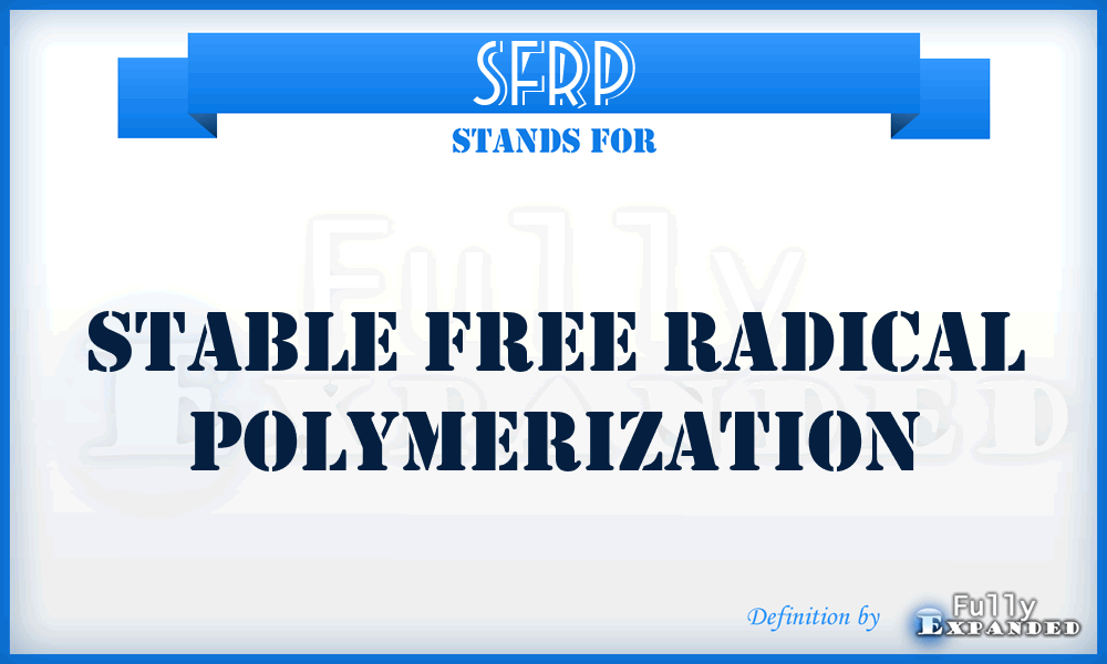 SFRP - Stable Free Radical Polymerization