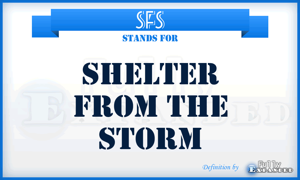 SFS - Shelter From the Storm