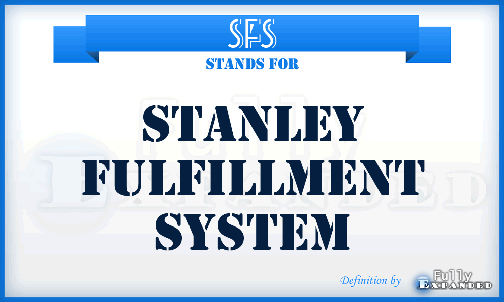 SFS - Stanley Fulfillment System