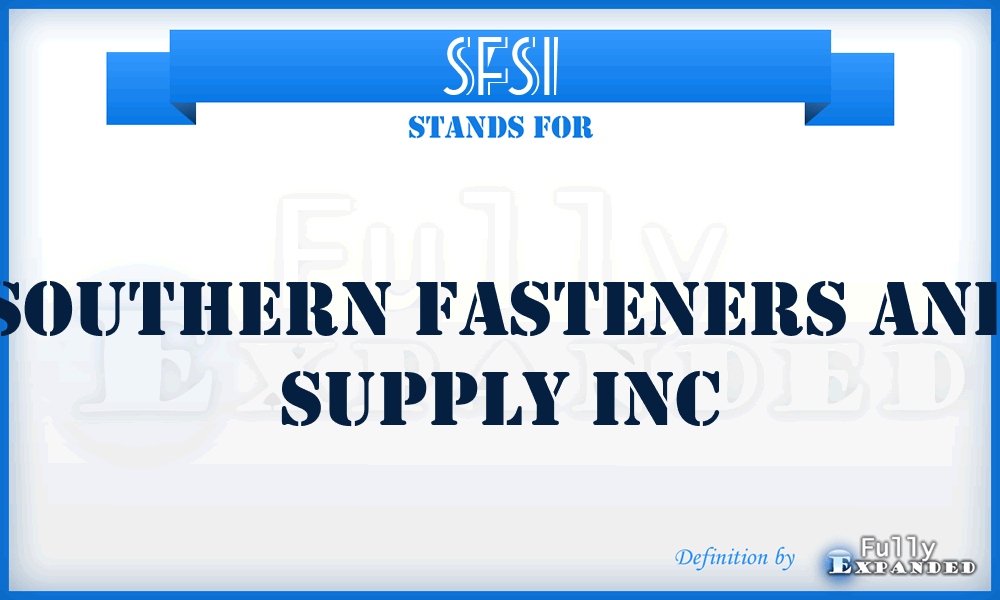 SFSI - Southern Fasteners and Supply Inc