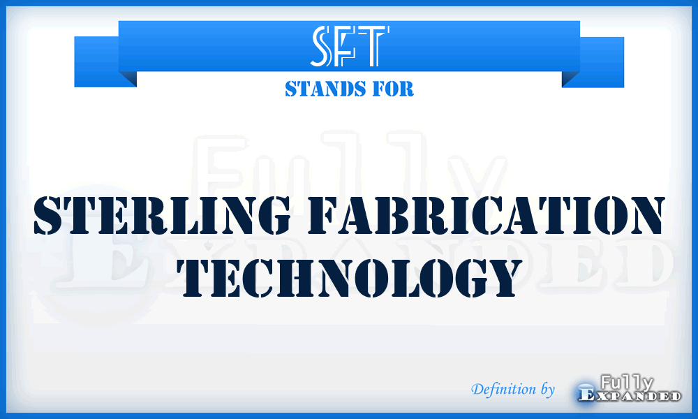 SFT - Sterling Fabrication Technology