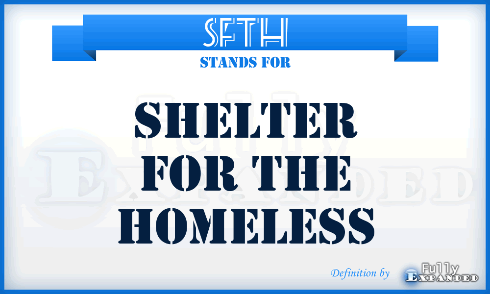 SFTH - Shelter For The Homeless