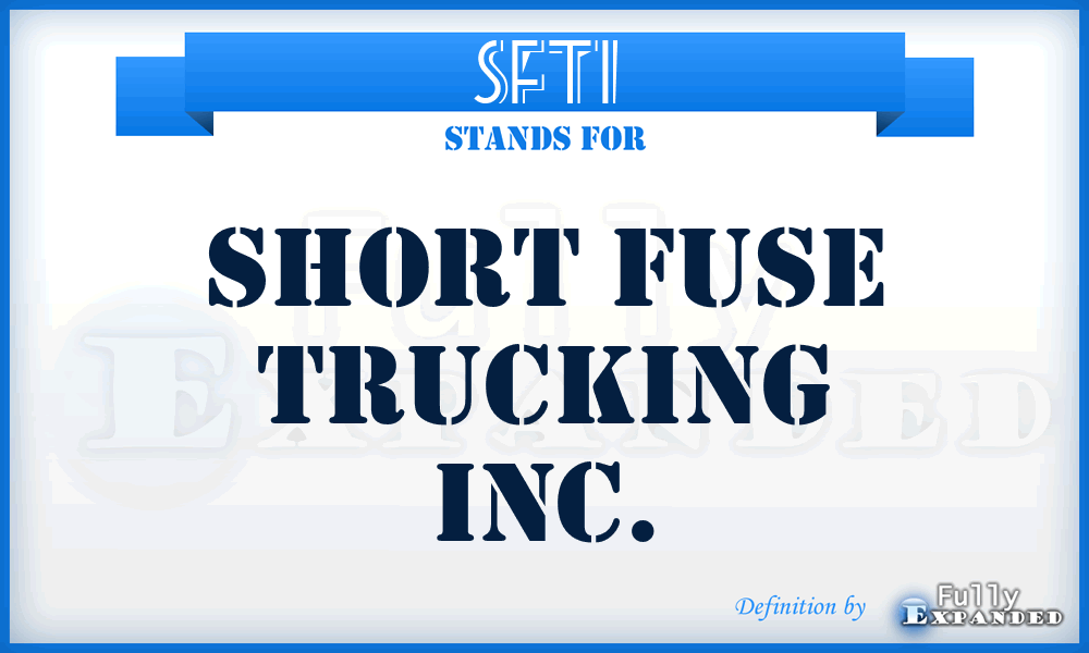 SFTI - Short Fuse Trucking Inc.